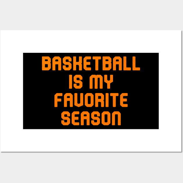 Basketball Is My Favorite Season Wall Art by Word and Saying